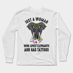 Just A Woman Who Loves Elephants And Has Tattoos Long Sleeve T-Shirt